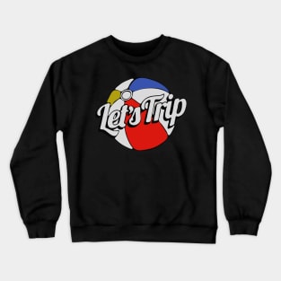 lets-trip-To--enable all design a name! Crewneck Sweatshirt